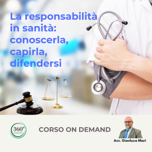Videocorso: La responsabilità in ambito sanitario; conoscerla, capirla, difendersi